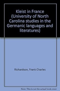 Unknown Binding Kleist in France (University of North Carolina studies in the Germanic languages and literatures) Book
