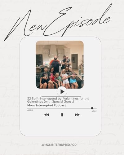 Interrupted by: Valentines for the Galentines (with Special Guest)