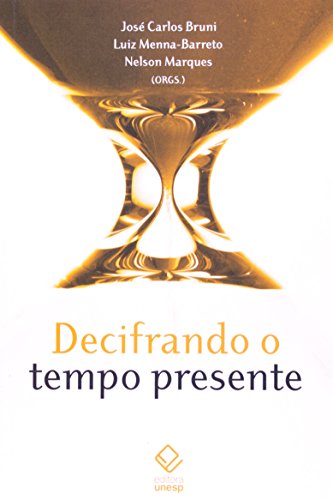 Decifrando o tempo presente: