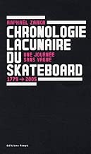 Download Chronologie Lacunaire du Skateboard 1779-2005 - Une Journee Sans Vague PDF