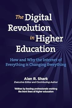 Paperback The Digital Revolution in HIgher Education: The How & Why the Internet of Everything is Changing Everything Book