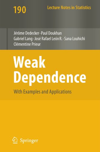 Weak Dependence With Examples and Applications (Lecture Notes in Statistics)