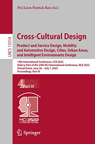 Cross-Cultural Design. Product and Service Design, Mobility and Automotive Design, Cities, Urban Areas, and Intelligent Environments Design: 14th International … Notes in Computer Science Book 13314)