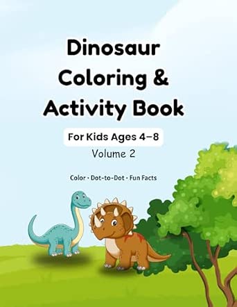 Dinosaur Coloring & Activity Book: For Kids Ages 4–8 | Volume 2 ...
