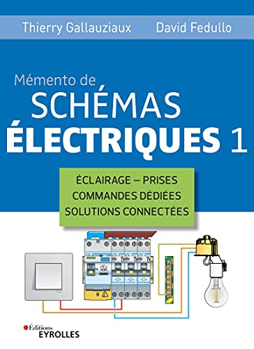 livre Mémento de schémas électriques 1: Eclairage - Prises - Commandes dédiées - Solutions connectées (Par soi-même)