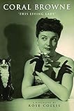Coral Browne: 'This Effing Lady'