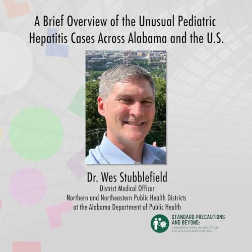 A Brief Overview of the Unusual Pediatric Hepatitis Cases Across Alabama and the U.S