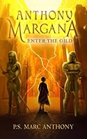 Anthony Margana: Enter The Gild 1737629607 Book Cover
