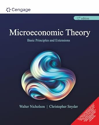 Microeconomic Theory : Basic Principles And Extensions[Paperback] Walter Nicholson | Christopher Snyder 12th Edition-Wow! eBook