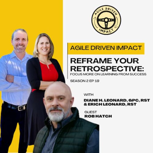 Co-Pilot with Rob Hatch - Reframe Your Retrospective: Focus More on Learning from Success