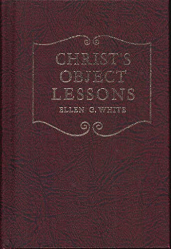 Christ's Object Lessons (Christian Home Library) 0828004765 Book Cover