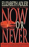 Now or Never: A Novel