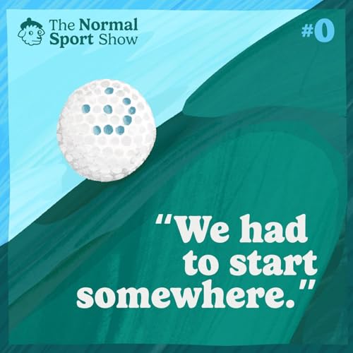 Why We Started the Normal Sport Show (and Why It Took So Long) — Episode #0 cover art