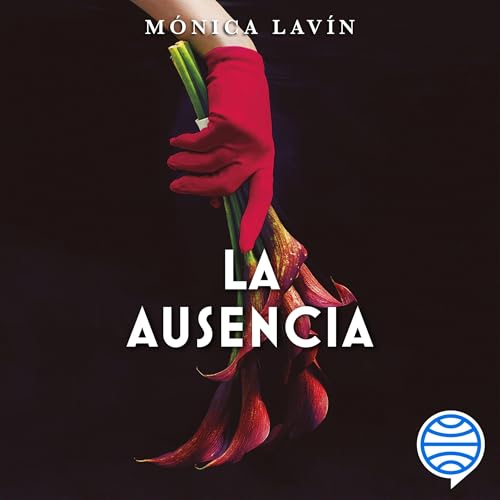 La ausencia Audiolibro Por Mónica Lavín arte de portada