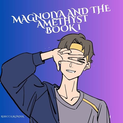 Magnolya and the Amethyst Audiolibro Por Rebecca Blonder arte de portada