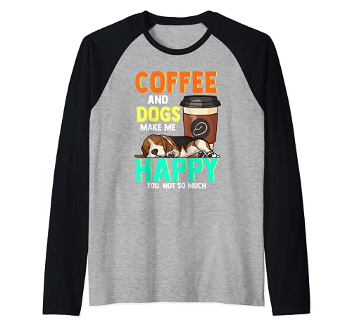 Coffee and Dogs Make Me Happy You Not So Much Funny Coffee Camiseta Manga Raglan