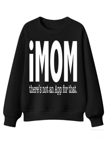 BZFHKRVM Men's Crewneck Sweatshirt,Imom Theres Not An App