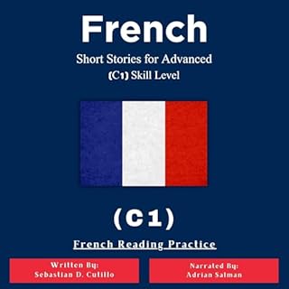 French Short Stories for Advanced (C1) Skill Level - French Reading Practice cover art