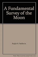 A Fundamental Survey of the Moon B00357HYZ4 Book Cover