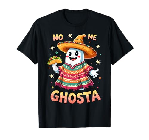 No Me Ghosta Funny Mexican Halloween Ghosts Men Women Kids T-Shirt