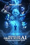 Beyond the Grave with AI: Interviews with Famous Figures
