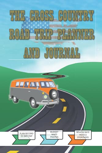 The Cross Country Road Trip Planner And Journal: Plan Review And ...