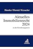 Aktuelles Immobilienrecht 2024: in der Gestaltungspraxis