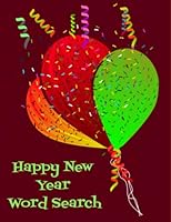 Happy New Year Word Search: Word Search Puzzle Book: Relax and Keep Your Brain in Good Shape. The Perfect New Years' Gift For Adults & Seniors. B0BQY232DY Book Cover