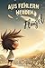 Aus Fehlern werden Flügel: Selbstvertrauen für Kinder: Mutmachgeschichten und Ideen, um mit Fehlern zu wachsen – inkl. Impulsen für alle, die Kinder liebevoll begleiten