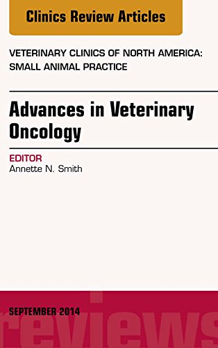 Advances in Veterinary Oncology, An Issue of Veterinary Clinics of North America: Small Animal Practice (The Clinics: Veterinary Medicine)