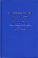 Centennial History of the Most Worshipful Grand Lodge of Ancient Free and Accepted Masons of Minnesota B0007F3VRM Book Cover