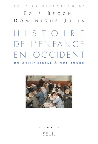 Histoire de l'enfance en Occident, tome 2: Du XVIIIe siècle à nos jours