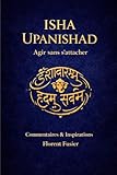 ISHA UPANISHAD: AGIR SANS S'ATTACHER
