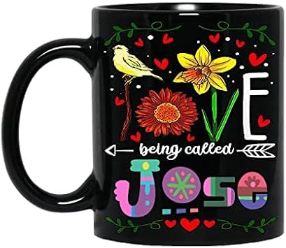 Coffee Mug Love Being Called Jose Personalized Name Mug for Mom, Sister, Girl Mug,custom Mom Coffee Mug,gift for Grandma Mom,mothers Day Gift,mom Birthday 11oz Black Mug790973