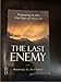 The Last Enemy: Preparing to Win the Fight of Your Life