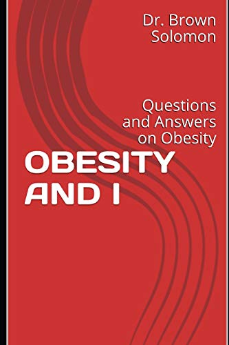 OBESITY AND I: Questions and Answers on Obesity