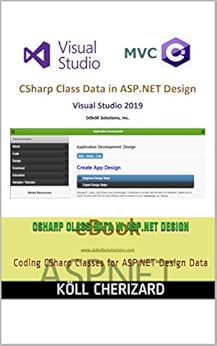 CSharp Class Data in ASP.NET Design: Coding CSharp Classes for ASP.NET ...