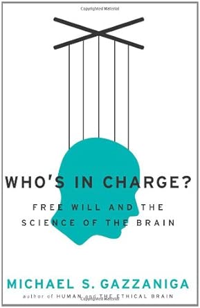 Who's in Charge?: Free Will and the Science of the Brain book cover