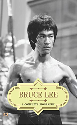Bruce Lee: A Complete Biography (English Edition) - Kumar, Abhishek