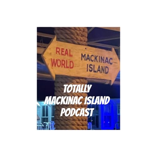 Totally Mackinac Island Podcast cover art