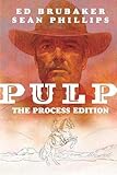  PULP: THE PROCESS EDITION