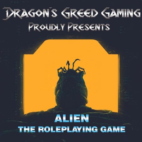 『Dragon's Greed Gaming Presents - Alien: The Roleplaying Game』のカバーアート