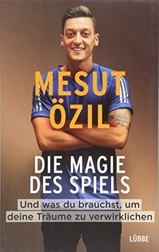 Die Magie des Spiels: Und was du brauchst, um deine Träume zu verwirklichen Die Magie des Spiels: Und was du brauchst, um deine Träume zu verwirklichen