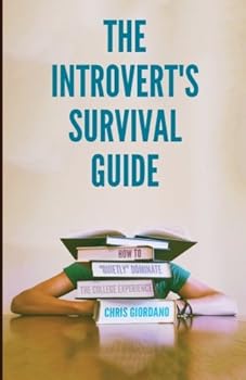 Paperback The Introvert's Survival Guide: How to "Quietly" Dominate the College Experience Book