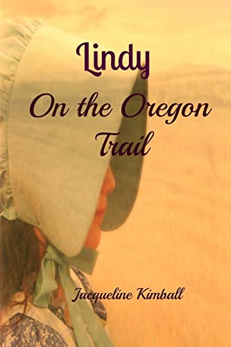 Lindy On The Oregon Trail: Volume 1 (The Oregon Series)