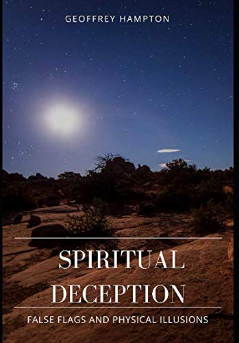 Spiritual Deception: False Flags and Physical Illusions cover