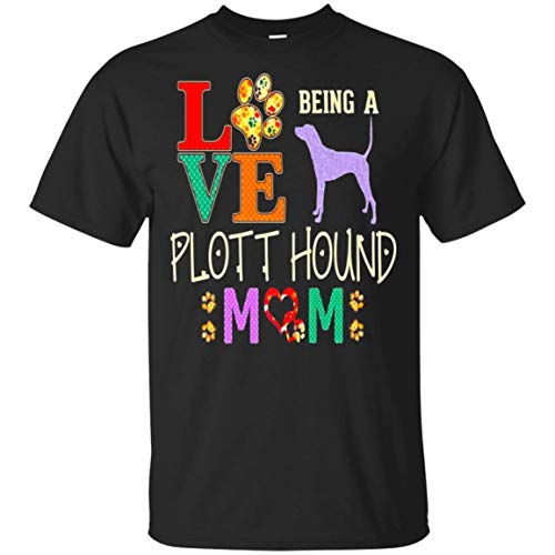 Love Being A Plott Hound Mom T-Shirt Black