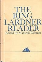 Rare Maxwell Geismar / The Ring Lardner Reader 1977 - NY: Charles Scribner's Sons, 1977 B0B97N7JDT Book Cover