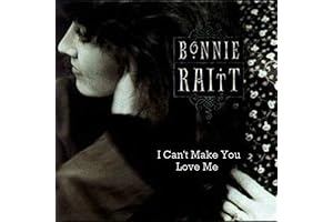 Bonnie Raitt - I Can't Make You Love Me