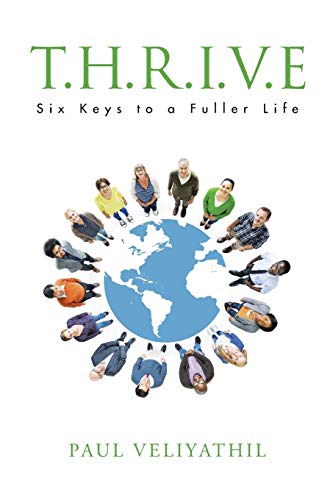 T.H.R.I.V.E: Six Keys to a Fuller Life 1490750908 Book Cover